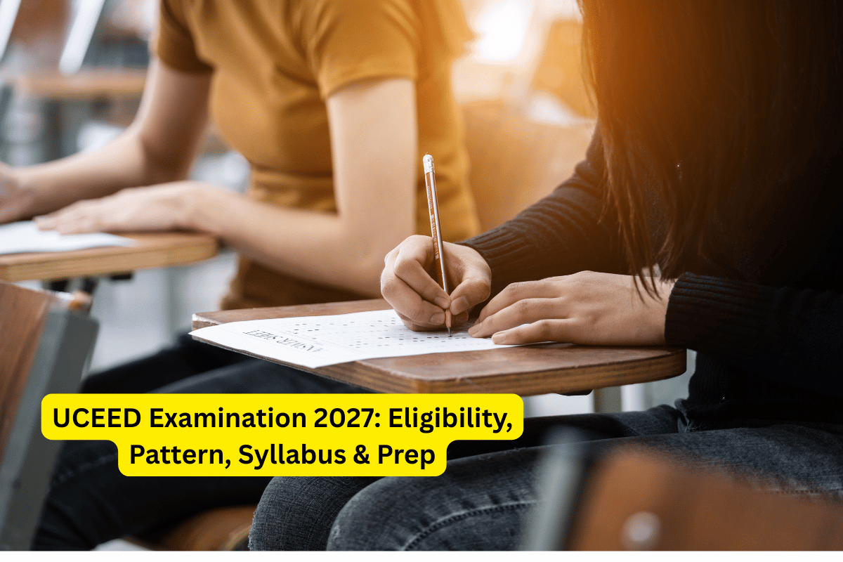 UCEED Examination 2027 Eligibility, Pattern, Syllabus & Prep